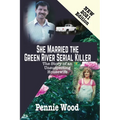 She Married the Green River Serial Killer: The Story of an Unsuspecting Housewife