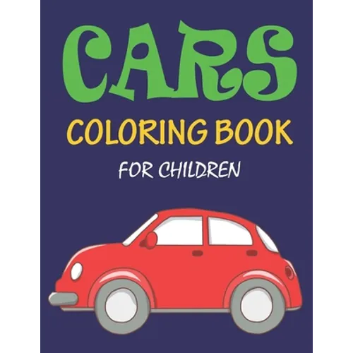 Cars Coloring Book for Children: 56 Pages car coloring book for children