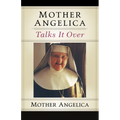 Mother Angelica Talks It Over