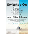 Switched On: A Memoir of Brain Change and Emotional Awakening