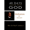40 Days Alone with God Meditations for Renewal II