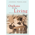 Orphans of the Living: Growing up in 'care' in twentieth-century Australia