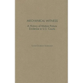 Mechanical Witness: A History of Motion Picture Evidence in U.S. Courts