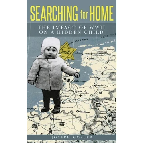 Searching for Home: The Impact of WWII on a Hidden Child