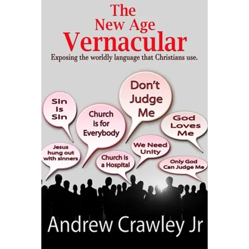 The New Age Vernacular: Exposing The Worldly Language That Christians Use