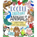 Doodle All the Animals!: Learn to Draw 200+ Cute Critters