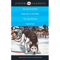 Junior Classic - Book-3 (The Call of the Wild, Moby Dick or The Whale, The Little Mermaid, Animal Farm) (Junior Classics)