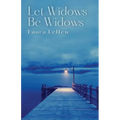 Let Widows Be Widows