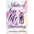 Shades of Love, Life & Surroundings
