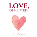 Love, Demented