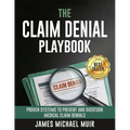 The Claim Denial Playbook: Proven Systems for Appealing and Preventing Medical Claim Denials