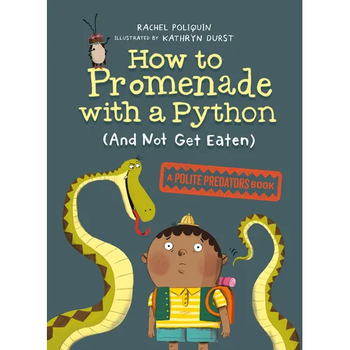 How to Promenade with a Python (and Not Get Eaten): A Polite Predators Book