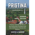 Pristina Reiseführer 2024: Pristina enthüllt: Ihr Tor zu den kulturellen Wundern und dem städtischen Charme des Kosovo