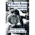 PT Boat Bases: Volume 1: Pacific