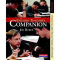 The English Teacher's Companion, Fourth Edition: A Completely New Guide to Classroom, Curriculum, and the Profession