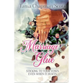 Marriage Glue: Sticking To Your Vows, Even When It Hurts