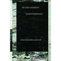 Me and A Moment: poems of transformation