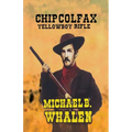 Chip Colfax: Yellowboy Rifle
