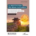 La restitution des biens culturels: Le cas des protocoles royaux de la dynastie Joseon entre le Japon et la Corée du Sud