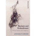 Beckett and Embodiment: Body, Space, Agency