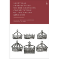 Sceptical Perspectives on the Changing Constitution of the United Kingdom