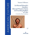 Lin-Manuel Miranda's «Hamilton» Silenced Women's Voices and Founding Mothers of Color: A Critical Race Theory Counterstory