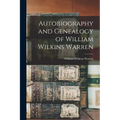 Autobiography and Genealogy of William Wilkins Warren