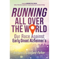 Running All Over The World: Our Race Against Early Onset Alzheimer's