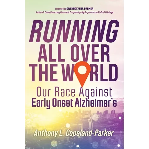 Running All Over The World: Our Race Against Early Onset Alzheimer's