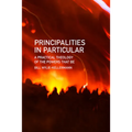 Principalities in Particular: A Practical Theology of the Powers That Be