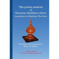The prima materia of Myanmar Buddhist culture: Laukathara of Rakhine Thu Mrat