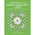 Masterpieces of Irish Crochet Lace: Techniques, Patterns and Instructions