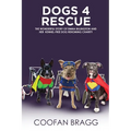 Dogs 4 Rescue: The Wonderful Story of Emma Billington and Her Kennel-Free Dog Rehoming Charity.