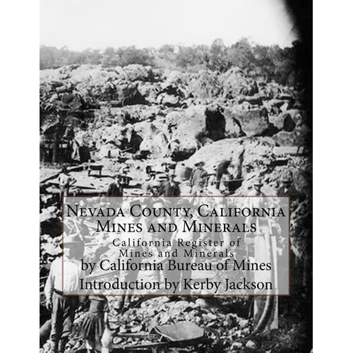 Nevada County, California Mines and Minerals: California Register of Mines and Minerals