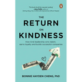 The Return on Kindness: How Kind Leadership Wins Talent, Earns Loyalty, and Builds Successful Companies