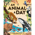 An Animal a Day: 365 Amazing Animals to Take You Through the Year
