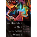 The Headship of Men and the Abuse of Women: Are They Related in Any Way?