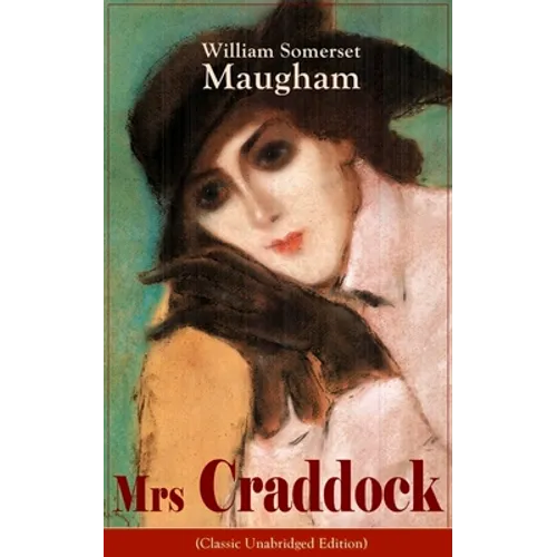 The Mrs Craddock (Classic Unabridged Edition): Women's Suffrage - Utilitarian Feminism: Liberty for Women as Well as Menm, Liberty to Govern Their Own