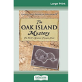 The Oak Island Mystery: The World's Greatest Treasure Hunt (16pt Large Print Edition)