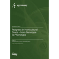 Progress in Horticultural Crops - from Genotype to Phenotype