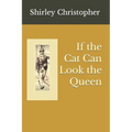 If the Cat Can Look the Queen