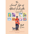 The Secret Life of Albert Entwistle: An Uplifting and Unforgettable Story of Love and Second Chances