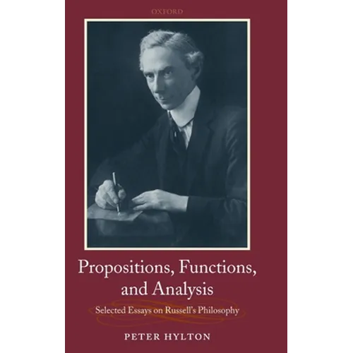 Propositions, Functions, and Analysis: Selected Essays on Russell's Philosophy