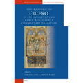 The Rhetoric of Cicero in its Medieval and Early Renaissance Commentary Tradition