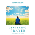 Centering Prayer: Healing Our God Wound