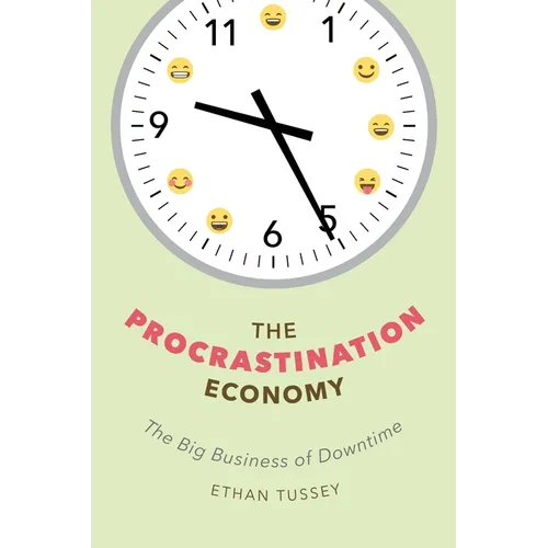 The Procrastination Economy: The Big Business of Downtime