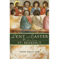 Lent and Easter Wisdom from St. Benedict