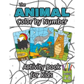 The Animal Color by Number Activity Book for Kids: (Ages 4-8) Includes A Variety of Animals! (Wild Life, Woodland Animals, Sea Life and More!)