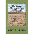 The Story of "Mormonism" and The Philosophy of "Mormonism"