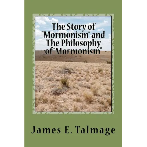 The Story of "Mormonism" and The Philosophy of "Mormonism"